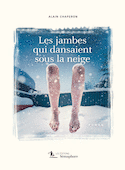 Jambes qui dansaient sous la neige (Les)